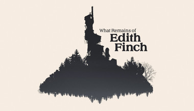 What Remains of Edith Finch What Remains of Edith Finch