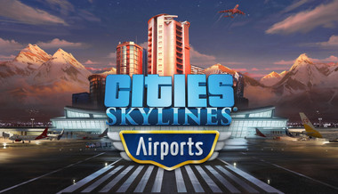Cities: Skylines - Airports Cities: Skylines - Airports