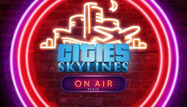 Cities: Skylines - On Air Radio Cities: Skylines - On Air Radio