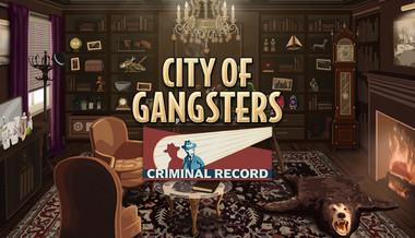 City of Gangsters: Criminal Record City of Gangsters: Criminal Record