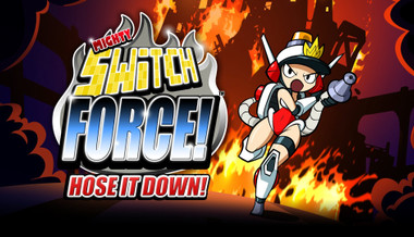 Mighty Switch Force! Hose It Down! Mighty Switch Force! Hose It Down!