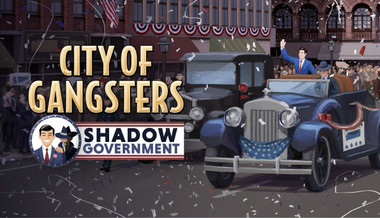 City of Gangsters: Shadow Government City of Gangsters: Shadow Government