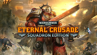 Warhammer 40,000: Eternal Crusade - Squadron Edition (Premium Upgrade) Warhammer 40,000: Eternal Crusade - Squadron Edition (Premium Upgrade)