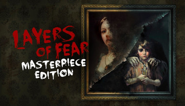 Layers of Fear: Masterpiece Edition Layers of Fear: Masterpiece Edition