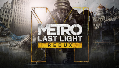 Metro: Last Light Redux Metro: Last Light Redux