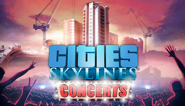 Cities: Skylines - Concerts Cities: Skylines - Concerts