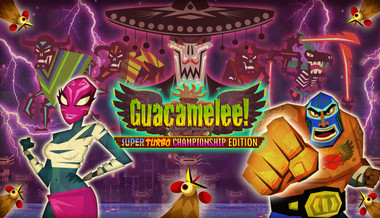 Guacamelee! Super Turbo Championship Guacamelee! Super Turbo Championship