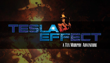 Tesla Effect: A Tex Murphy Adventure Tesla Effect: A Tex Murphy Adventure