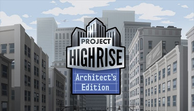 Project Highrise: Architect's Edition Project Highrise: Architect's Edition