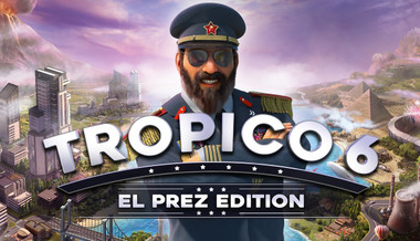 Tropico 6 El Prez Edition Tropico 6 El Prez Edition