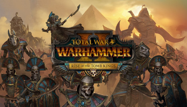 Total War: Warhammer II - Rise Of The Tomb King Total War: Warhammer II - Rise Of The Tomb King