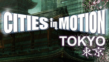 Cities in Motion: Tokyo Cities in Motion: Tokyo