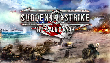 Sudden Strike 4: The Pacific War Sudden Strike 4: The Pacific War