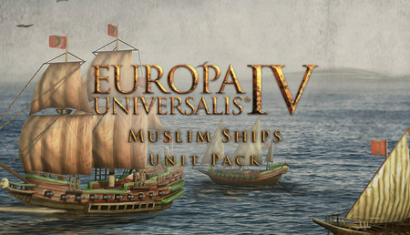 Europa Universalis IV: Muslim Ships Unit Pack background