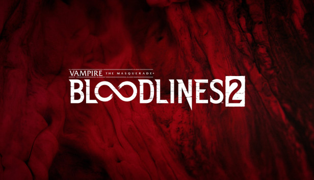 Vampire: The Masquerade - Bloodlines 2 Vampire: The Masquerade - Bloodlines 2