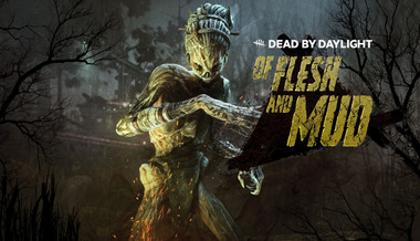 Dead by Daylight: Of Flesh and Mud Dead by Daylight: Of Flesh and Mud