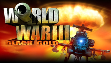 World War III: Black Gold World War III: Black Gold