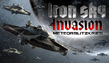 Iron Sky Invasion: Meteorblitzkrieg Iron Sky Invasion: Meteorblitzkrieg