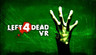 Left 4 Dead VR