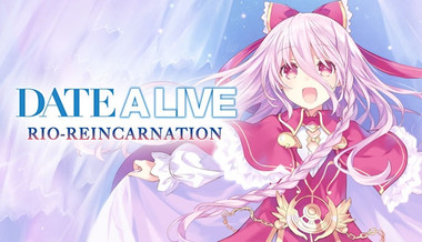 DATE A LIVE: Rio Reincarnation DATE A LIVE: Rio Reincarnation