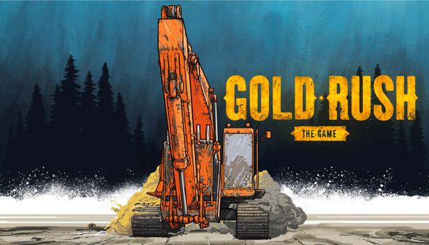 Gold Rush: The Game Gold Rush: The Game
