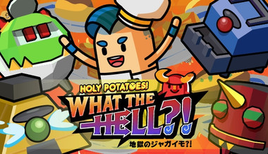Holy Potatoes! What the Hell?! Holy Potatoes! What the Hell?!