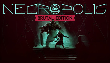 Necropolis: Brutal Edition