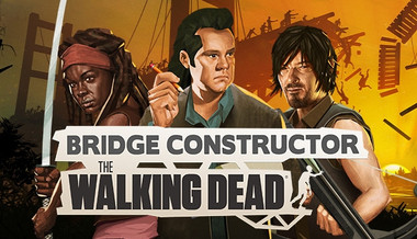 Bridge Constructor: The Walking Dead Bridge Constructor: The Walking Dead