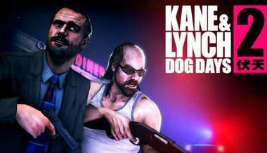 Kane & Lynch 2: Dog Days Kane & Lynch 2: Dog Days
