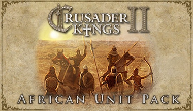 Crusader Kings II: African Unit Pack Crusader Kings II: African Unit Pack