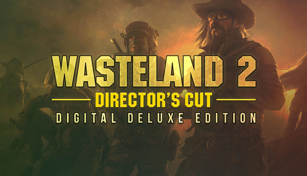 Wasteland 2: Director's Cut - Digital Deluxe Edition Wasteland 2: Director's Cut - Digital Deluxe Edition