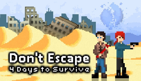 Don't Escape: 4 Days to Survive.