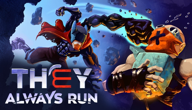 They Always Run They Always Run